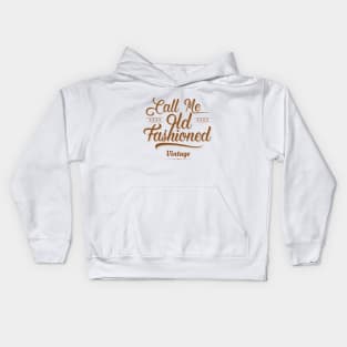 Call Me Old Fashioned. Kids Hoodie